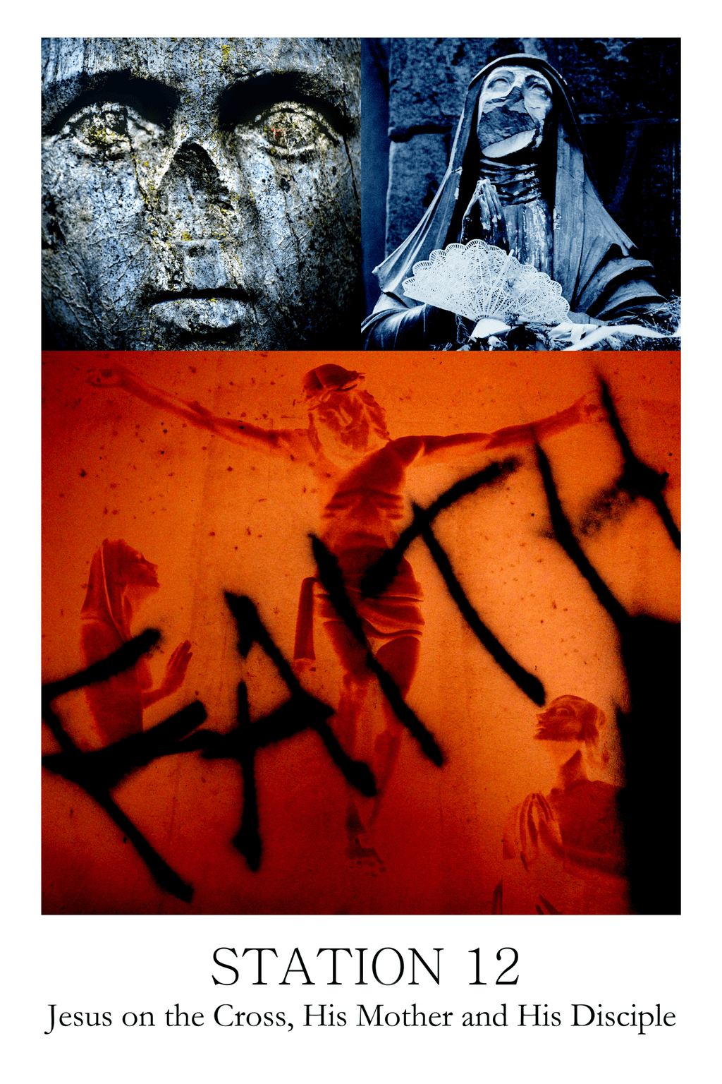 Station 12: Jesus, His Mother and His Disciple